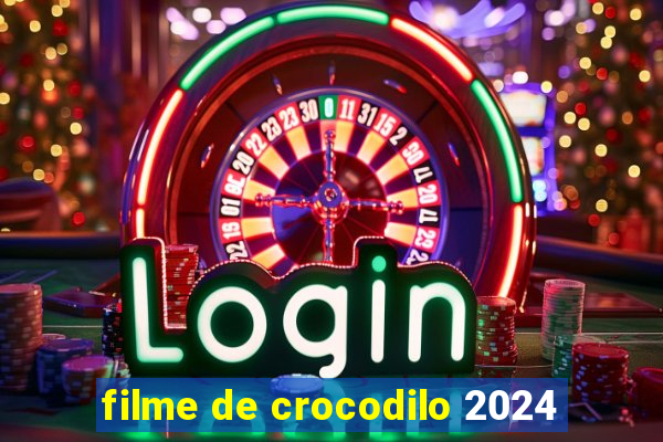 filme de crocodilo 2024